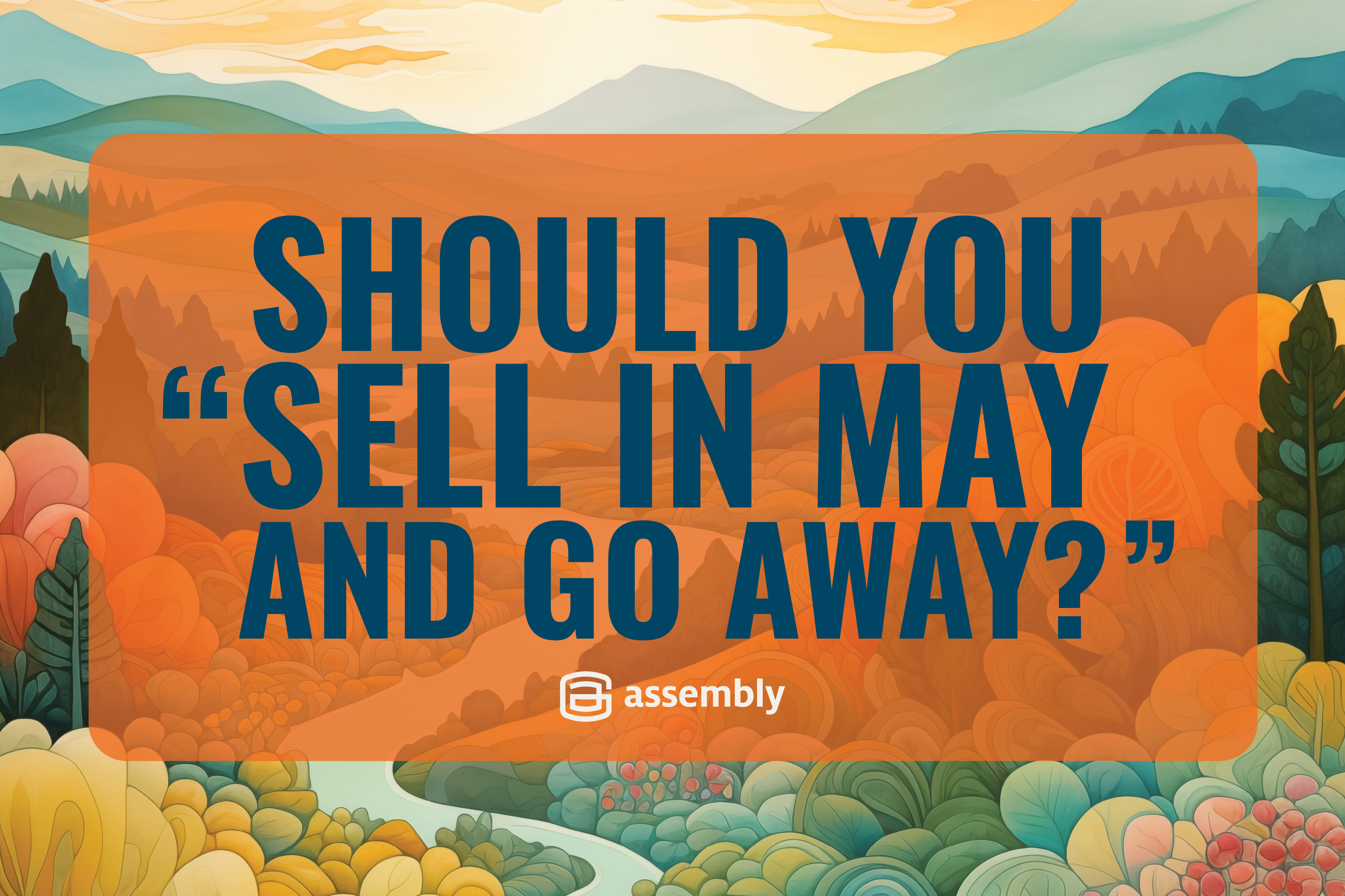 Should you sell in may and go away 